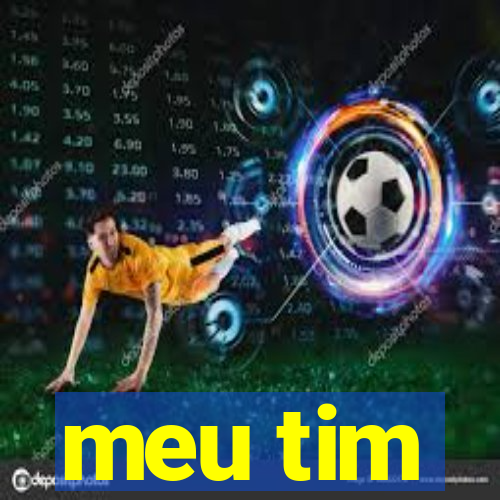 meu tim